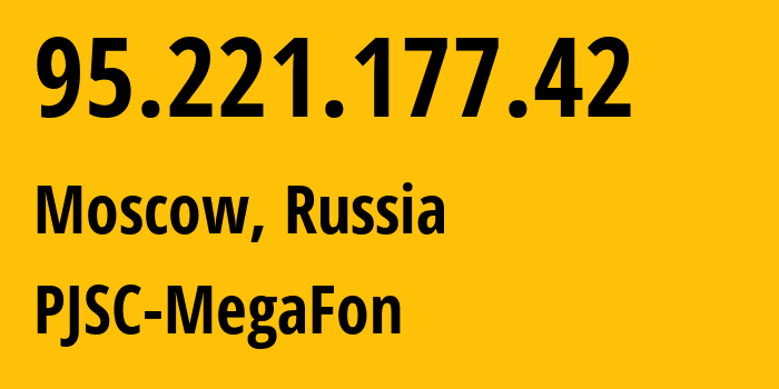 IP address 95.221.177.42 (Moscow, Moscow, Russia) get location, coordinates on map, ISP provider AS12714 PJSC-MegaFon // who is provider of ip address 95.221.177.42, whose IP address