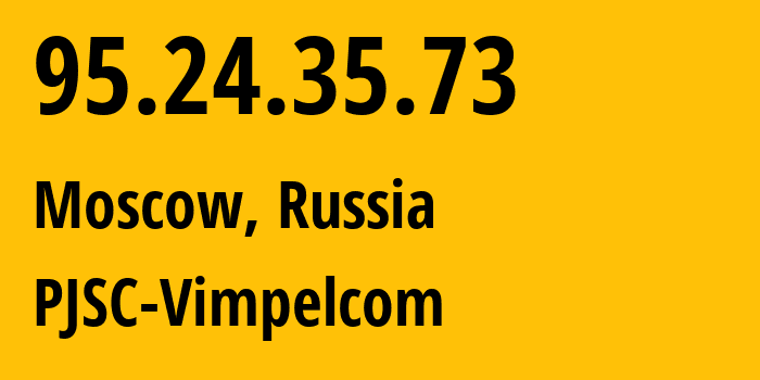 IP-адрес 95.24.35.73 (Москва, Москва, Россия) определить местоположение, координаты на карте, ISP провайдер AS8402 PJSC-Vimpelcom // кто провайдер айпи-адреса 95.24.35.73