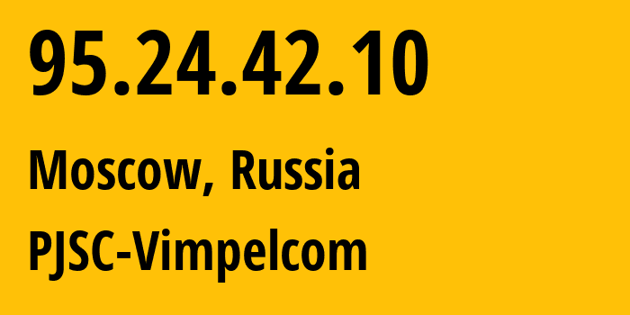 IP-адрес 95.24.42.10 (Москва, Москва, Россия) определить местоположение, координаты на карте, ISP провайдер AS8402 PJSC-Vimpelcom // кто провайдер айпи-адреса 95.24.42.10