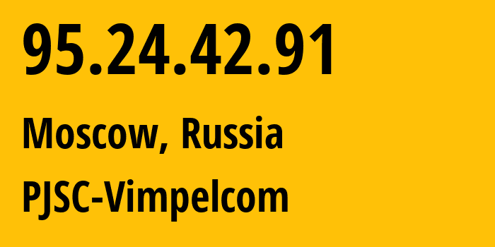 IP-адрес 95.24.42.91 (Москва, Москва, Россия) определить местоположение, координаты на карте, ISP провайдер AS8402 PJSC-Vimpelcom // кто провайдер айпи-адреса 95.24.42.91