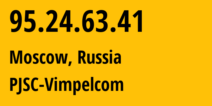 IP-адрес 95.24.63.41 (Москва, Москва, Россия) определить местоположение, координаты на карте, ISP провайдер AS8402 PJSC-Vimpelcom // кто провайдер айпи-адреса 95.24.63.41