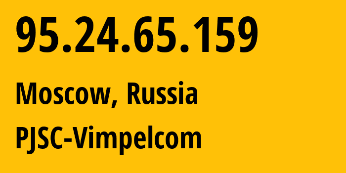 IP-адрес 95.24.65.159 (Москва, Москва, Россия) определить местоположение, координаты на карте, ISP провайдер AS8402 PJSC-Vimpelcom // кто провайдер айпи-адреса 95.24.65.159