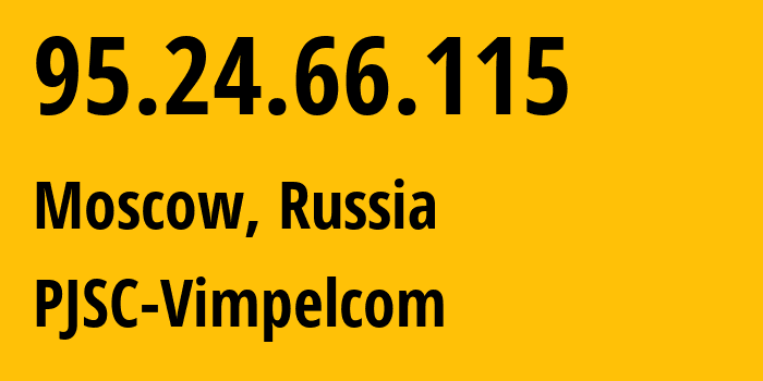 IP-адрес 95.24.66.115 (Москва, Москва, Россия) определить местоположение, координаты на карте, ISP провайдер AS8402 PJSC-Vimpelcom // кто провайдер айпи-адреса 95.24.66.115