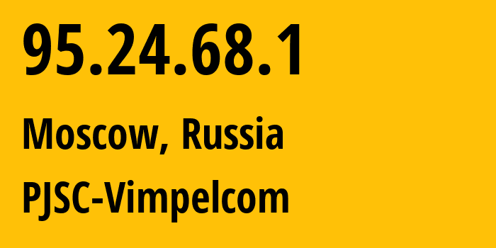 IP-адрес 95.24.68.1 (Москва, Москва, Россия) определить местоположение, координаты на карте, ISP провайдер AS8402 PJSC-Vimpelcom // кто провайдер айпи-адреса 95.24.68.1