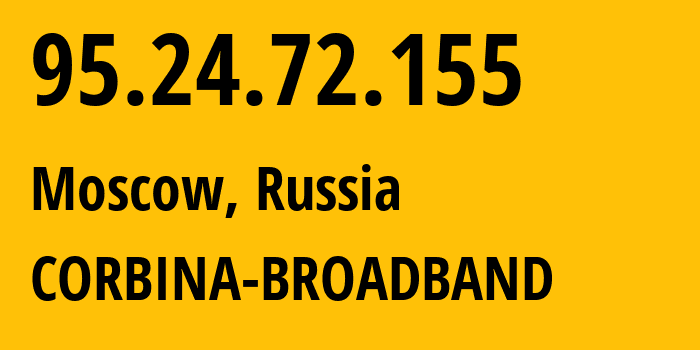 IP-адрес 95.24.72.155 (Москва, Москва, Россия) определить местоположение, координаты на карте, ISP провайдер AS8402 CORBINA-BROADBAND // кто провайдер айпи-адреса 95.24.72.155