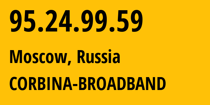 IP-адрес 95.24.99.59 (Москва, Москва, Россия) определить местоположение, координаты на карте, ISP провайдер AS8402 CORBINA-BROADBAND // кто провайдер айпи-адреса 95.24.99.59