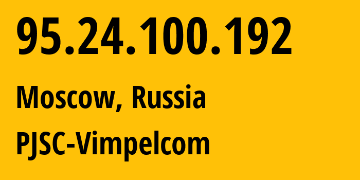 IP-адрес 95.24.100.192 (Москва, Москва, Россия) определить местоположение, координаты на карте, ISP провайдер AS8402 PJSC-Vimpelcom // кто провайдер айпи-адреса 95.24.100.192