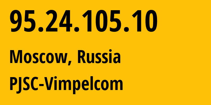 IP-адрес 95.24.105.10 (Москва, Москва, Россия) определить местоположение, координаты на карте, ISP провайдер AS8402 PJSC-Vimpelcom // кто провайдер айпи-адреса 95.24.105.10