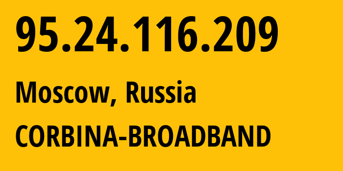 IP-адрес 95.24.116.209 (Москва, Москва, Россия) определить местоположение, координаты на карте, ISP провайдер AS8402 CORBINA-BROADBAND // кто провайдер айпи-адреса 95.24.116.209