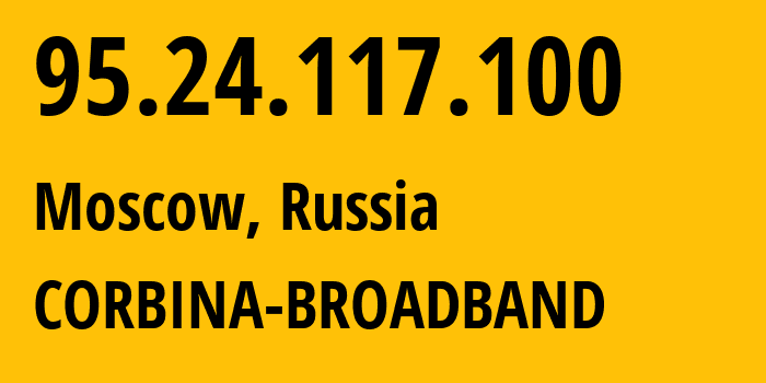 IP-адрес 95.24.117.100 (Москва, Москва, Россия) определить местоположение, координаты на карте, ISP провайдер AS8402 CORBINA-BROADBAND // кто провайдер айпи-адреса 95.24.117.100