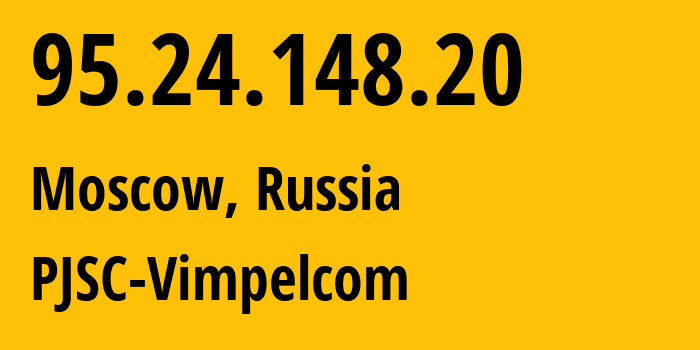 IP-адрес 95.24.148.20 (Москва, Москва, Россия) определить местоположение, координаты на карте, ISP провайдер AS8402 PJSC-Vimpelcom // кто провайдер айпи-адреса 95.24.148.20