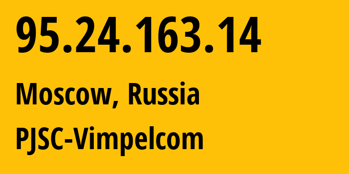 IP-адрес 95.24.163.14 (Москва, Москва, Россия) определить местоположение, координаты на карте, ISP провайдер AS8402 PJSC-Vimpelcom // кто провайдер айпи-адреса 95.24.163.14