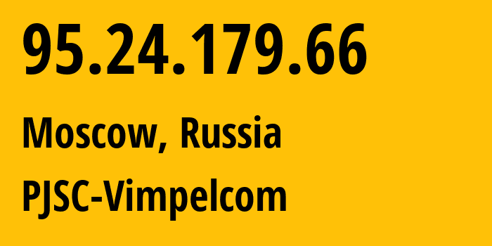 IP-адрес 95.24.179.66 (Москва, Москва, Россия) определить местоположение, координаты на карте, ISP провайдер AS8402 PJSC-Vimpelcom // кто провайдер айпи-адреса 95.24.179.66