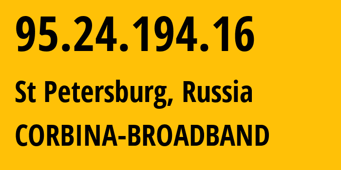 IP-адрес 95.24.194.16 (Санкт-Петербург, Санкт-Петербург, Россия) определить местоположение, координаты на карте, ISP провайдер AS8402 CORBINA-BROADBAND // кто провайдер айпи-адреса 95.24.194.16