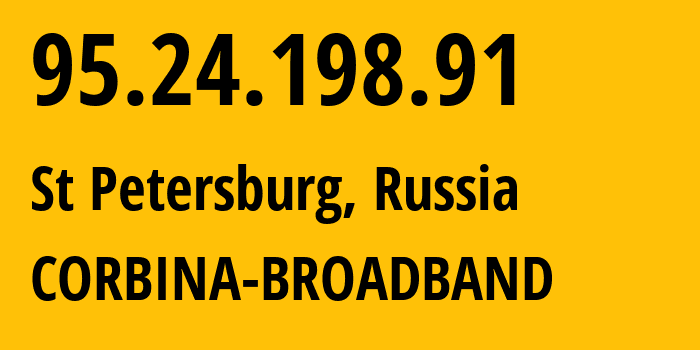 IP-адрес 95.24.198.91 (Санкт-Петербург, Санкт-Петербург, Россия) определить местоположение, координаты на карте, ISP провайдер AS8402 CORBINA-BROADBAND // кто провайдер айпи-адреса 95.24.198.91