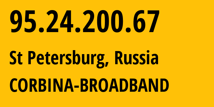 IP-адрес 95.24.200.67 (Санкт-Петербург, Санкт-Петербург, Россия) определить местоположение, координаты на карте, ISP провайдер AS8402 CORBINA-BROADBAND // кто провайдер айпи-адреса 95.24.200.67