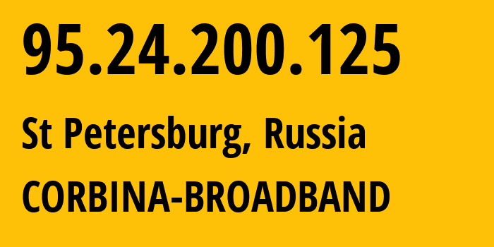 IP address 95.24.200.125 (St Petersburg, St.-Petersburg, Russia) get location, coordinates on map, ISP provider AS8402 CORBINA-BROADBAND // who is provider of ip address 95.24.200.125, whose IP address