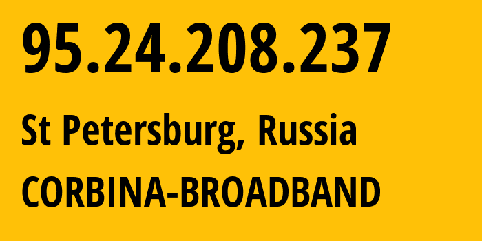 IP-адрес 95.24.208.237 (Санкт-Петербург, Санкт-Петербург, Россия) определить местоположение, координаты на карте, ISP провайдер AS8402 CORBINA-BROADBAND // кто провайдер айпи-адреса 95.24.208.237