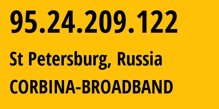 IP address 95.24.209.122 (St Petersburg, St.-Petersburg, Russia) get location, coordinates on map, ISP provider AS8402 CORBINA-BROADBAND // who is provider of ip address 95.24.209.122, whose IP address