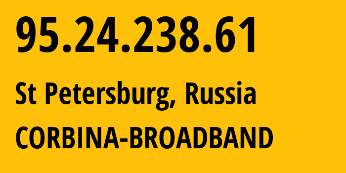 IP-адрес 95.24.238.61 (Санкт-Петербург, Санкт-Петербург, Россия) определить местоположение, координаты на карте, ISP провайдер AS8402 CORBINA-BROADBAND // кто провайдер айпи-адреса 95.24.238.61