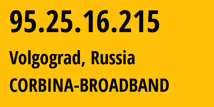 IP-адрес 95.25.16.215 (Волгоград, Волгоградская Область, Россия) определить местоположение, координаты на карте, ISP провайдер AS8402 CORBINA-BROADBAND // кто провайдер айпи-адреса 95.25.16.215