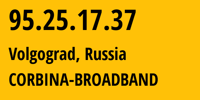 IP-адрес 95.25.17.37 (Волгоград, Волгоградская Область, Россия) определить местоположение, координаты на карте, ISP провайдер AS8402 CORBINA-BROADBAND // кто провайдер айпи-адреса 95.25.17.37