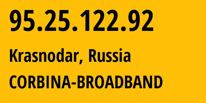 IP-адрес 95.25.122.92 (Краснодар, Краснодарский край, Россия) определить местоположение, координаты на карте, ISP провайдер AS3216 CORBINA-BROADBAND // кто провайдер айпи-адреса 95.25.122.92