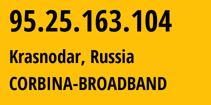 IP-адрес 95.25.163.104 (Москва, Москва, Россия) определить местоположение, координаты на карте, ISP провайдер AS3216 CORBINA-BROADBAND // кто провайдер айпи-адреса 95.25.163.104