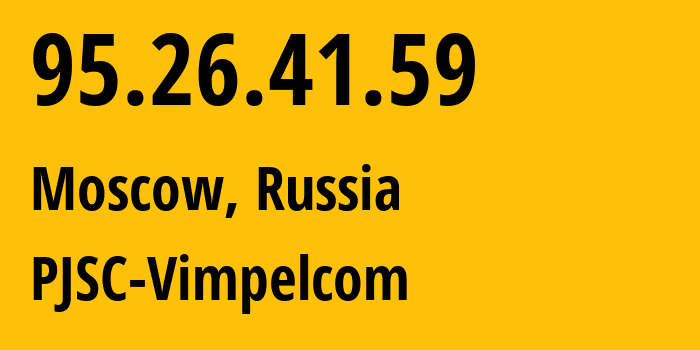 IP-адрес 95.26.41.59 (Москва, Москва, Россия) определить местоположение, координаты на карте, ISP провайдер AS3253 PJSC-Vimpelcom // кто провайдер айпи-адреса 95.26.41.59