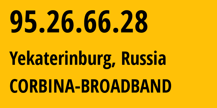 IP-адрес 95.26.66.28 (Екатеринбург, Свердловская Область, Россия) определить местоположение, координаты на карте, ISP провайдер AS3253 CORBINA-BROADBAND // кто провайдер айпи-адреса 95.26.66.28