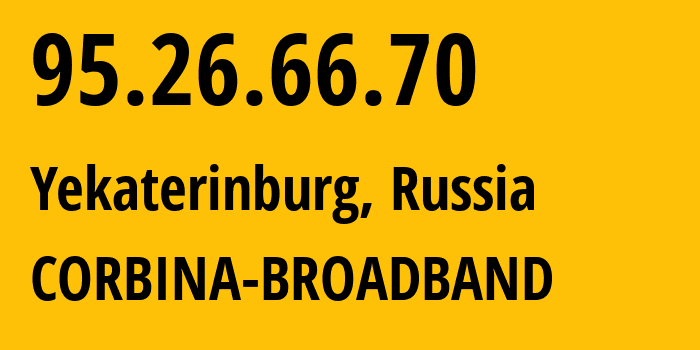 IP-адрес 95.26.66.70 (Екатеринбург, Свердловская Область, Россия) определить местоположение, координаты на карте, ISP провайдер AS3253 CORBINA-BROADBAND // кто провайдер айпи-адреса 95.26.66.70