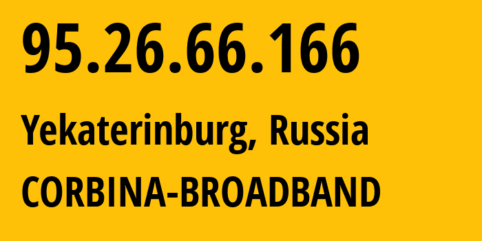 IP-адрес 95.26.66.166 (Екатеринбург, Свердловская Область, Россия) определить местоположение, координаты на карте, ISP провайдер AS3253 CORBINA-BROADBAND // кто провайдер айпи-адреса 95.26.66.166