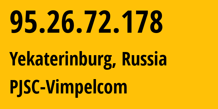 IP-адрес 95.26.72.178 (Екатеринбург, Свердловская Область, Россия) определить местоположение, координаты на карте, ISP провайдер AS3253 PJSC-Vimpelcom // кто провайдер айпи-адреса 95.26.72.178