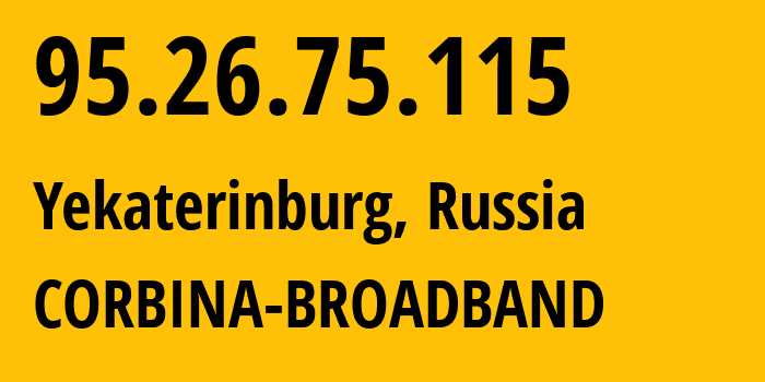 IP address 95.26.75.115 (Yekaterinburg, Sverdlovsk Oblast, Russia) get location, coordinates on map, ISP provider AS3253 CORBINA-BROADBAND // who is provider of ip address 95.26.75.115, whose IP address