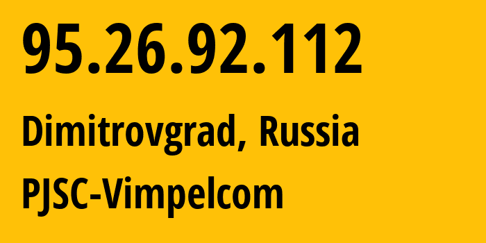 IP address 95.26.92.112 (Moscow, Moscow, Russia) get location, coordinates on map, ISP provider AS8402 PJSC-Vimpelcom // who is provider of ip address 95.26.92.112, whose IP address