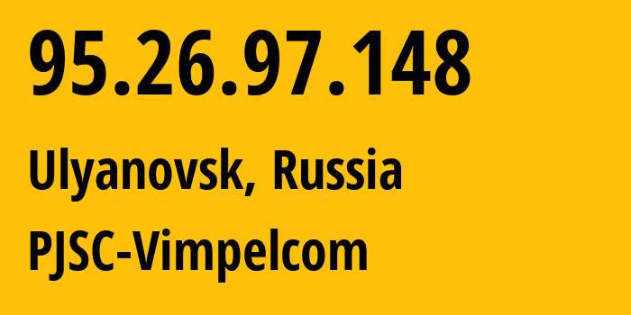 IP-адрес 95.26.97.148 (Ульяновск, Ульяновская Область, Россия) определить местоположение, координаты на карте, ISP провайдер AS8402 PJSC-Vimpelcom // кто провайдер айпи-адреса 95.26.97.148