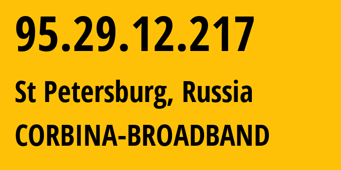 IP-адрес 95.29.12.217 (Санкт-Петербург, Санкт-Петербург, Россия) определить местоположение, координаты на карте, ISP провайдер AS3216 CORBINA-BROADBAND // кто провайдер айпи-адреса 95.29.12.217