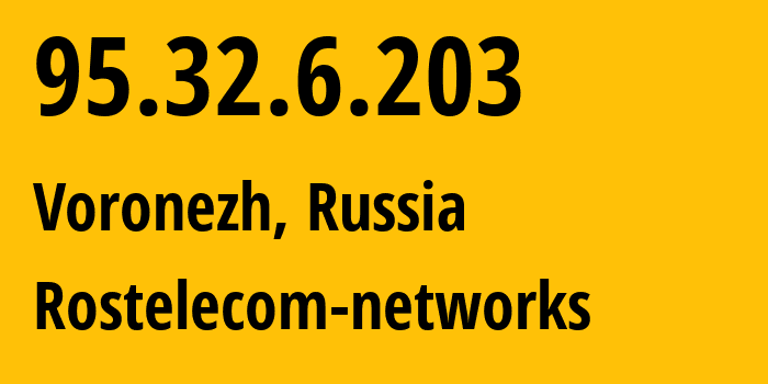 IP address 95.32.6.203 (Voronezh, Voronezh Oblast, Russia) get location, coordinates on map, ISP provider AS12389 Rostelecom-networks // who is provider of ip address 95.32.6.203, whose IP address