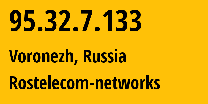 IP address 95.32.7.133 (Voronezh, Voronezh Oblast, Russia) get location, coordinates on map, ISP provider AS12389 Rostelecom-networks // who is provider of ip address 95.32.7.133, whose IP address