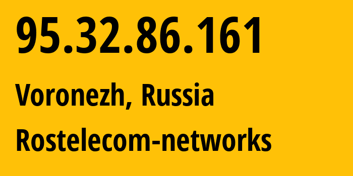 IP-адрес 95.32.86.161 (Воронеж, Воронежская Область, Россия) определить местоположение, координаты на карте, ISP провайдер AS12389 Rostelecom-networks // кто провайдер айпи-адреса 95.32.86.161