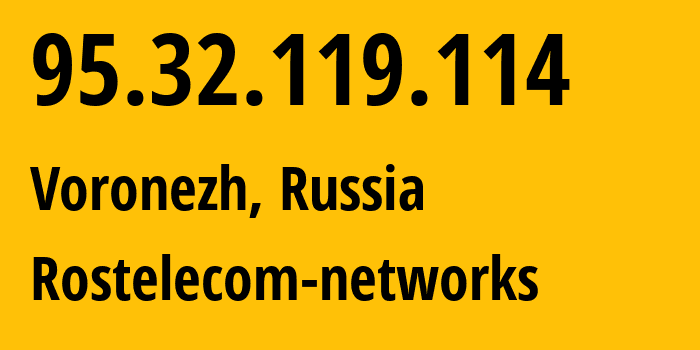 IP-адрес 95.32.119.114 (Воронеж, Воронежская Область, Россия) определить местоположение, координаты на карте, ISP провайдер AS12389 Rostelecom-networks // кто провайдер айпи-адреса 95.32.119.114