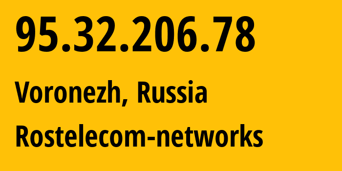 IP address 95.32.206.78 get location, coordinates on map, ISP provider AS12389 Rostelecom-networks // who is provider of ip address 95.32.206.78, whose IP address