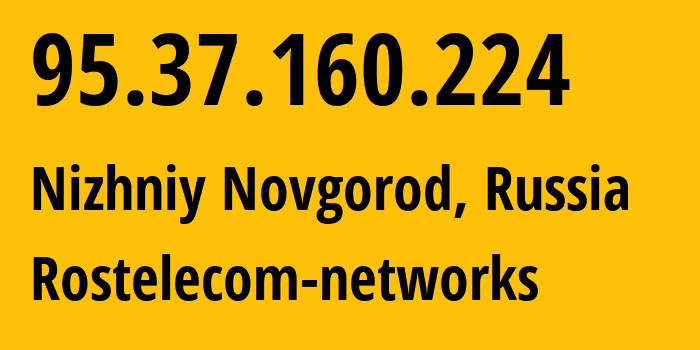 IP-адрес 95.37.160.224 (Дивеево, Нижегородская Область, Россия) определить местоположение, координаты на карте, ISP провайдер AS12389 Rostelecom-networks // кто провайдер айпи-адреса 95.37.160.224