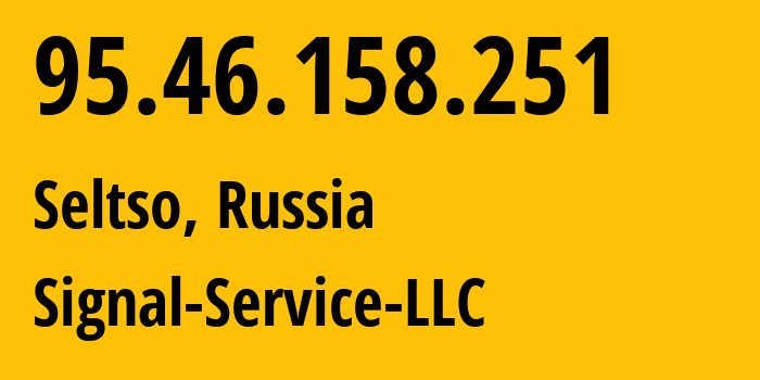 IP-адрес 95.46.158.251 (Сельцо, Брянская Область, Россия) определить местоположение, координаты на карте, ISP провайдер AS215572 Signal-Service-LLC // кто провайдер айпи-адреса 95.46.158.251