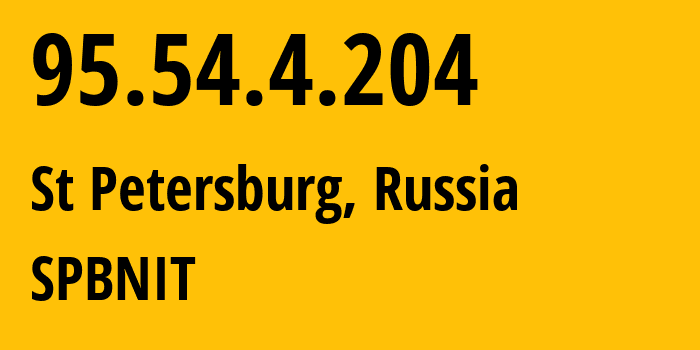 IP-адрес 95.54.4.204 (Санкт-Петербург, Санкт-Петербург, Россия) определить местоположение, координаты на карте, ISP провайдер AS12389 SPBNIT // кто провайдер айпи-адреса 95.54.4.204