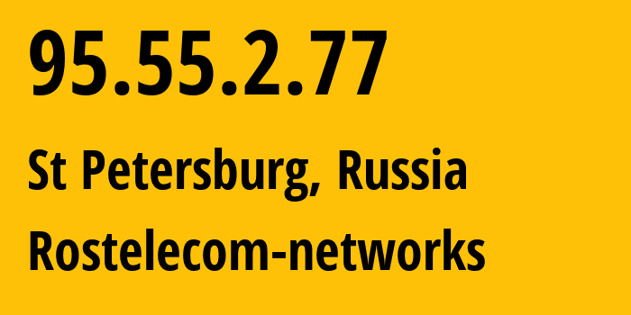 IP-адрес 95.55.2.77 (Санкт-Петербург, Санкт-Петербург, Россия) определить местоположение, координаты на карте, ISP провайдер AS12389 Rostelecom-networks // кто провайдер айпи-адреса 95.55.2.77