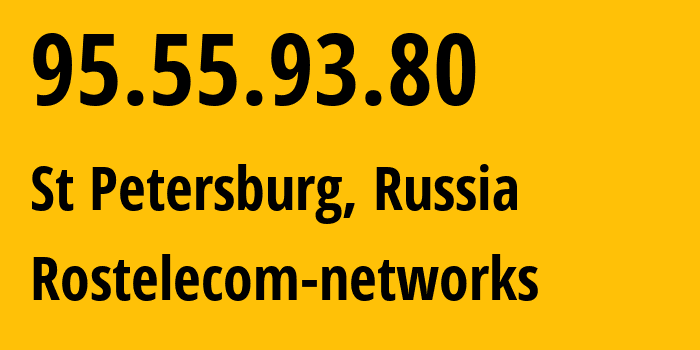 IP address 95.55.93.80 (St Petersburg, St.-Petersburg, Russia) get location, coordinates on map, ISP provider AS12389 Rostelecom-networks // who is provider of ip address 95.55.93.80, whose IP address