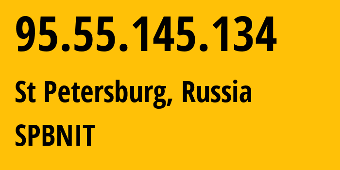 IP address 95.55.145.134 (St Petersburg, St.-Petersburg, Russia) get location, coordinates on map, ISP provider AS12389 SPBNIT // who is provider of ip address 95.55.145.134, whose IP address