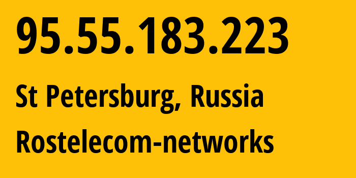 IP-адрес 95.55.183.223 (Санкт-Петербург, Санкт-Петербург, Россия) определить местоположение, координаты на карте, ISP провайдер AS12389 Rostelecom-networks // кто провайдер айпи-адреса 95.55.183.223