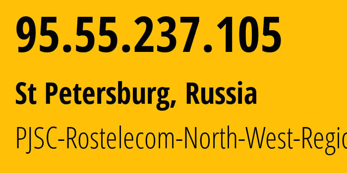 IP-адрес 95.55.237.105 (Санкт-Петербург, Санкт-Петербург, Россия) определить местоположение, координаты на карте, ISP провайдер AS12389 PJSC-Rostelecom-North-West-Region // кто провайдер айпи-адреса 95.55.237.105